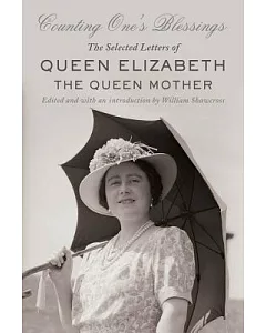 Counting One’s Blessings: The Selected Letters of Queen Elizabeth the Queen Mother
