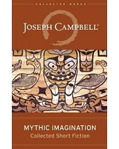 Mythic Imagination: Collected Short Fiction