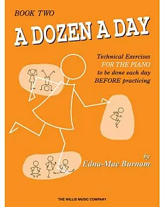 A Dozen a Day, Book 2: Technical Exercises for the Piano to Be Done Each Day Before Practicing