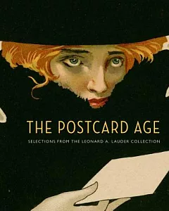 The Postcard Age: Selections from the Leonard A. Lauder Collection
