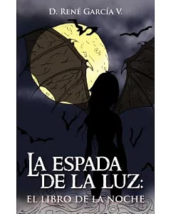 La espada de la luz/ The book of the night: El Libro De La Noche/ the Book of the Night