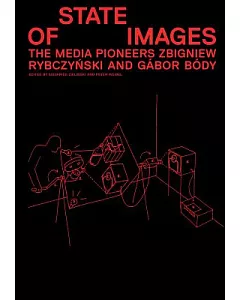 State of Images: The Media Pioneers Zbigniew Rybczyski and Gabor Body