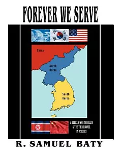 Forever We Serve: A Korean War Thriller