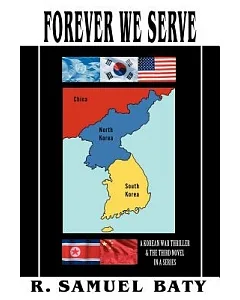 Forever We Serve: A Korean War Thriller