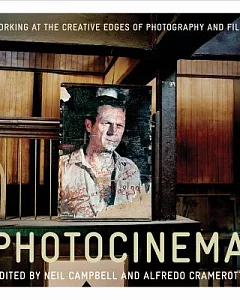 Photocinema: The Creative Edges of Photography and Film