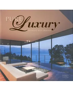 Pure Luxury: World’s Best Houses