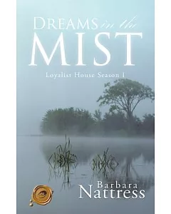 Dreams in the Mist: Loyalist House Season I