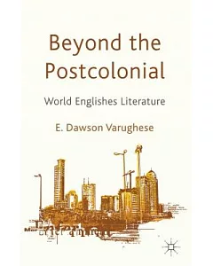 Beyond the Postcolonial: World Englishes Literature