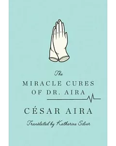 The Miracle Cures of Dr. aira