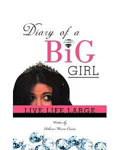 Diary of a Big Girl: Live Life Large