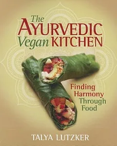 The Ayurvedic Vegan Kitchen: Finding Harmony Through Food