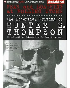 Fear and Loathing at Rolling Stone: The Essential Writing of Hunter s. Thompson