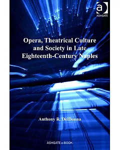 Opera, Theatrical Culture and Society in Late Eighteenth-Century Naples