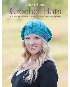 Quick & Simple Crochet Hats: 8 Designs from Up-and-Coming Designers!