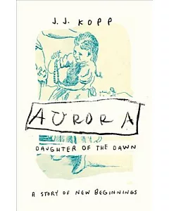 Aurora, Daughter of the Dawn: A Story of New Beginnings
