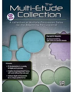 The Multi-etude Collection: A Collection of Multiple-percussion Solos for the Beginning Percussionist