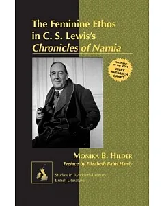 The Feminine Ethos in C. S. Lewis’s Chronicles of Narnia