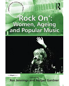 Rock On: Women, Ageing and Popular Music