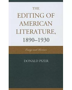 The Editing of American Literature, 1890-1930: Essays and Reviews