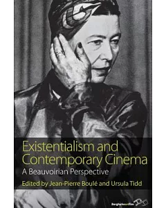 Existentialism and Contemporary Cinema: A Beauvoirian Perspective
