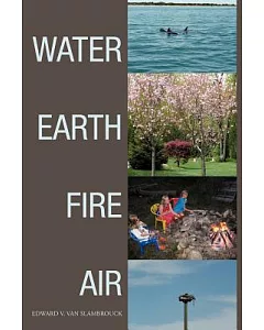 Water Earth Fire Air: Poems
