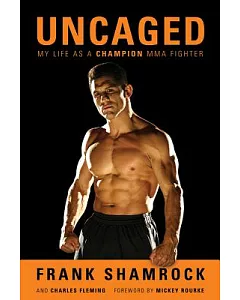 Uncaged: My Life As a Champion MMA Fighter