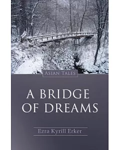 A Bridge of Dreams: Asian Tales