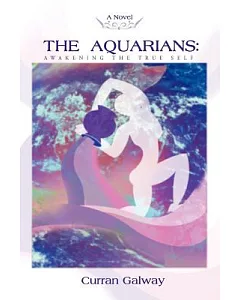 The Aquarians: Awakening the True Self