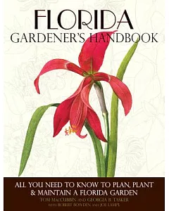 Florida Gardener’s Handbook: All You Need to Know to Plan, Plant & Maintain a Florida Garden