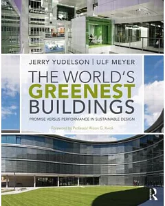 The World’s Greenest Buildings: Promise versus performance in sustainable design