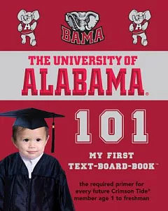 The University of Alabama 101: My First Text-Board-Book