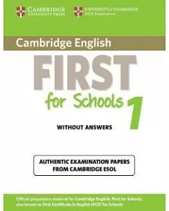 cambridge English First for Schools 1 Without Answers: Official Examination Papers from University of cambridge esol Examination