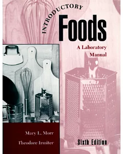 Introductory Foods: A Laboratory Manual of Food Preparation and Evaluation