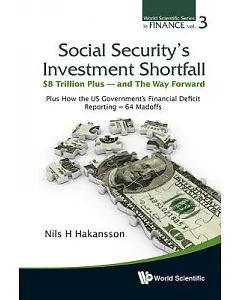 Social Security’s Investment Shortfall $8 Trillion Plus - and The Way Forward