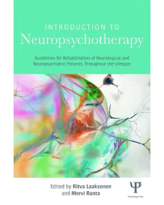 Introduction to Neuropsychotherapy: Guidelines for Rehabilitation of Neurological and Neuropsychiatric Patients Throughout the L
