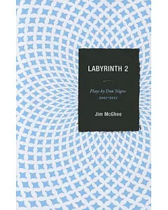 Labyrinth 2: Plays by Don Nigro: 2001-2011