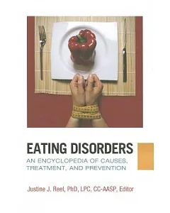 Eating Disorders: An Encyclopedia of Causes, Treatment, and Prevention