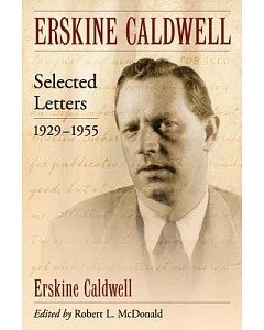 Erskine Caldwell: Selected Letters, 1929-1955