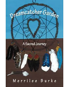 Dreamcatcher Garden: A Sacred Journey