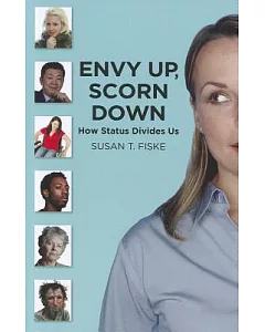 Envy Up, Scorn Down: How Status Divides Us