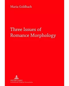 Three Issues of Romance Morphology