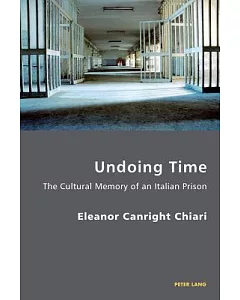 Undoing Time: The Cultural Memory of an Italian Prison