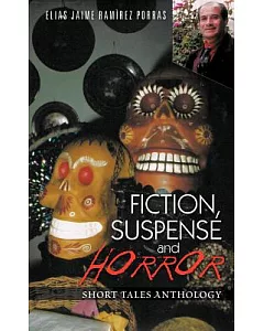 Fiction, Suspense and Horror: Short Tales Anthology