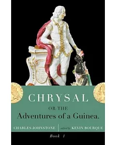 Chrysal: Or, the Adventures of a Guinea