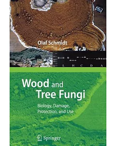 Wood and Tree Fungi: Biology, Damage, Protection, and Use