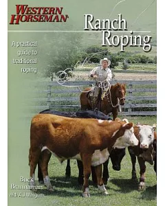 Ranch Roping With Buck brannaman: A Practical Guide to Traditional Roping