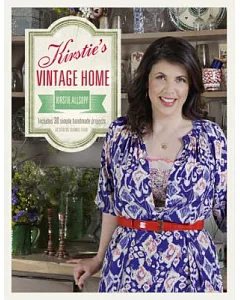 kirstie’s Vintage Home: Includes 30 Simple Handmade Projects