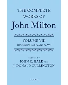 The Complete Works of John Milton: De Doctrina Christiana