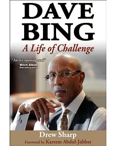 Dave Bing: A Life of Challenge
