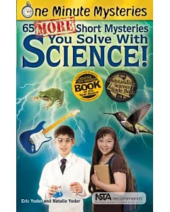 One Minute Mysteries: 65 More Short Mysteries You Solve With Science!